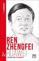 Ren Zhengfei & Huawei: A Business and Life Biography: A Biography of One of China's Greatest Entrepreneurs cena un informācija | Biogrāfijas, autobiogrāfijas, memuāri | 220.lv