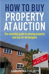 How To Buy Property at Auction: The Essential Guide to Winning Property and Buy-to-Let Bargains цена и информация | Самоучители | 220.lv