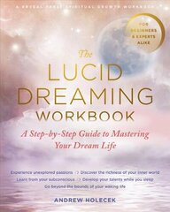 Lucid Dreaming Workbook: A Step-by-Step Guide to Mastering Your Dream Life cena un informācija | Pašpalīdzības grāmatas | 220.lv