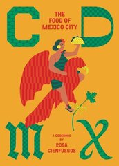 CDMX: The food of Mexico City цена и информация | Книги рецептов | 220.lv