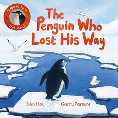 Penguin Who Lost His Way: Inspired by a True Story цена и информация | Книги для самых маленьких | 220.lv