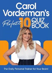 Carol Vorderman's Perfect 10 Quiz Book цена и информация | Книги о питании и здоровом образе жизни | 220.lv