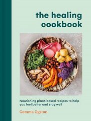 Healing Cookbook: Nourishing plant-based recipes to help you feel better and stay well цена и информация | Книги рецептов | 220.lv