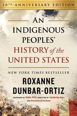 Indigenous Peoples' History of the United States (10th Anniversary Edition), An cena un informācija | Vēstures grāmatas | 220.lv