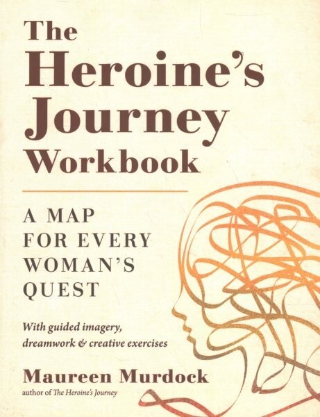 Heroine's Journey Workbook: A Map for Every Woman's Quest cena un informācija | Sociālo zinātņu grāmatas | 220.lv