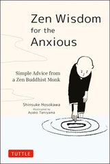 Zen Wisdom for the Anxious: Simple Advice from a Zen Buddhist Monk cena un informācija | Pašpalīdzības grāmatas | 220.lv