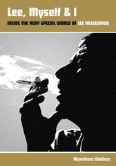 Lee, Myself & I: Inside The Very Special World Of Lee Hazlewood цена и информация | Биографии, автобиогафии, мемуары | 220.lv