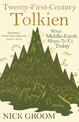 Twenty-First-Century Tolkien: What Middle-Earth Means To Us Today Main цена и информация | Исторические книги | 220.lv