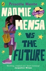 Dream Team: Naomie Mensa vs. the Future cena un informācija | Grāmatas pusaudžiem un jauniešiem | 220.lv