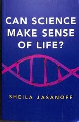 Can Science Make Sense of Life? cena un informācija | Ekonomikas grāmatas | 220.lv