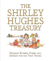 Shirley Hughes Treasury: Nursery Rhymes, Poems and Stories for the Very Young цена и информация | Книги для подростков и молодежи | 220.lv