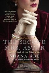 Second Mrs. Astor: A Novel of the Titanic цена и информация | Фантастика, фэнтези | 220.lv