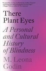 There Plant Eyes: A Personal and Cultural History of Blindness cena un informācija | Vēstures grāmatas | 220.lv