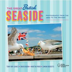 Great British Seaside: Photography from the 1960s to the Present cena un informācija | Grāmatas par fotografēšanu | 220.lv