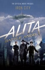 Alita: Battle Angel - Iron City cena un informācija | Fantāzija, fantastikas grāmatas | 220.lv