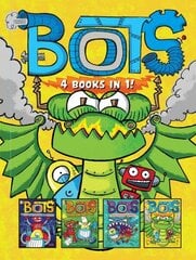 Bots 4 Books in 1!: The Most Annoying Robots in the Universe; The Good, the Bad, and the Cowbots; 20,000 Robots Under the Sea; The Dragon Bots Bind-Up цена и информация | Книги для подростков  | 220.lv
