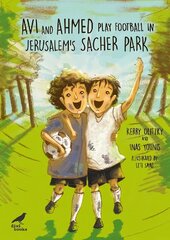 Avi and Ahmed Play Football in Jerusalem's Sacher Park цена и информация | Книги для малышей | 220.lv