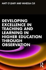 Developing Excellence in Teaching and Learning in Higher Education through Observation цена и информация | Книги по социальным наукам | 220.lv