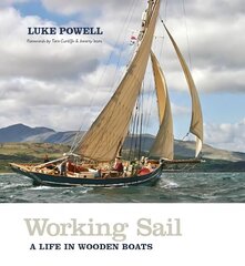 Working Sail: A life in wooden boats cena un informācija | Sociālo zinātņu grāmatas | 220.lv