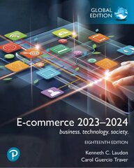 E-commerce 2023-2024: business. technology. society., Global Edition 18th edition cena un informācija | Ekonomikas grāmatas | 220.lv