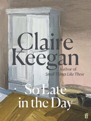 So Late in the Day: 'A genuine once-in-a-generation writer.' The Times Main cena un informācija | Fantāzija, fantastikas grāmatas | 220.lv