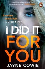 I Did it For You: A gripping and thought-provoking new crime mystery suspense thriller цена и информация | Фантастика, фэнтези | 220.lv