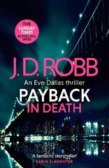 Payback in Death: An Eve Dallas thriller (In Death 57) cena un informācija | Fantāzija, fantastikas grāmatas | 220.lv