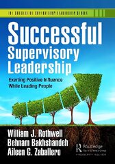 Successful Supervisory Leadership: Exerting Positive Influence While Leading People цена и информация | Книги по экономике | 220.lv