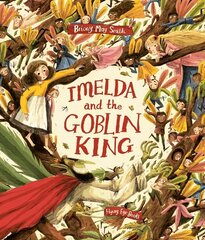 Imelda and the Goblin King цена и информация | Книги для самых маленьких | 220.lv