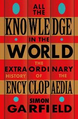 All the Knowledge in the World: The Extraordinary History of the Encyclopaedia cena un informācija | Vēstures grāmatas | 220.lv