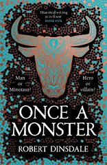 Once a Monster: A reimagining of the legend of the Minotaur цена и информация | Фантастика, фэнтези | 220.lv
