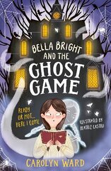 Bella Bright and the Ghost Game: UK Edition cena un informācija | Grāmatas pusaudžiem un jauniešiem | 220.lv