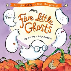 Five Little Ghosts: A lift-the-flap Halloween picture book cena un informācija | Grāmatas mazuļiem | 220.lv