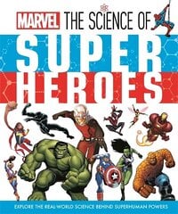 Marvel: The Science of Super Heroes цена и информация | Книги для подростков и молодежи | 220.lv