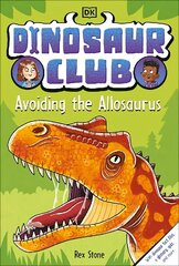 Dinosaur Club: Avoiding the Allosaurus cena un informācija | Grāmatas pusaudžiem un jauniešiem | 220.lv