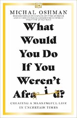 What Would You Do If You Weren't Afraid?: Creating a Meaningful Life in Uncertain Times cena un informācija | Pašpalīdzības grāmatas | 220.lv