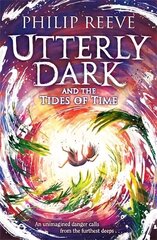 Utterly Dark and the Tides of Time цена и информация | Книги для подростков  | 220.lv