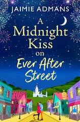 Midnight Kiss on Ever After Street: A BRAND NEW romantic, uplifting series from Jaimie Admans for summer 2023 cena un informācija | Fantāzija, fantastikas grāmatas | 220.lv