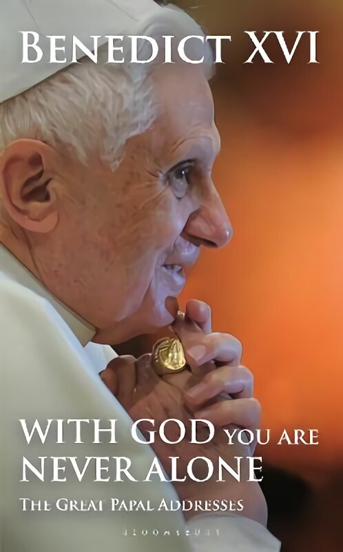 With God You Are Never Alone: The Great Papal Addresses cena un informācija | Garīgā literatūra | 220.lv