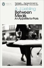 Between Meals: An Appetite for Paris цена и информация | Книги рецептов | 220.lv