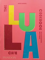 Lula Cafe Cookbook: Collected Recipes and Stories cena un informācija | Pavārgrāmatas | 220.lv