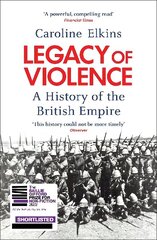 Legacy of Violence: A History of the British Empire цена и информация | Исторические книги | 220.lv