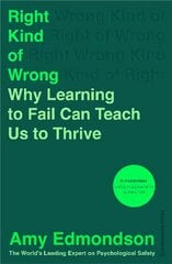 Right Kind of Wrong: Why Learning to Fail Can Teach Us to Thrive cena un informācija | Pašpalīdzības grāmatas | 220.lv