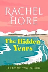Hidden Years: Secrets, betrayal, war and loss: discover the captivating new novel from the million-copy bestseller Rachel Hore. Export/Airside цена и информация | Фантастика, фэнтези | 220.lv