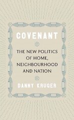 Covenant: The New Politics of Home, Neighbourhood and Nation cena un informācija | Sociālo zinātņu grāmatas | 220.lv