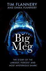 Big Meg: The Story of the Largest, Fiercest and Most Mysterious Shark cena un informācija | Ekonomikas grāmatas | 220.lv