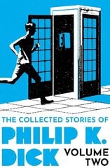 Collected Stories of Philip K. Dick Volume 2 cena un informācija | Fantāzija, fantastikas grāmatas | 220.lv