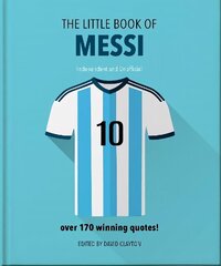 Little Book of Messi: Over 170 Winning Quotes! цена и информация | Книги о питании и здоровом образе жизни | 220.lv