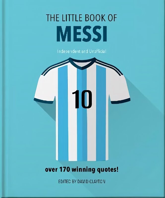 Little Book of Messi: Over 170 Winning Quotes! цена и информация | Grāmatas par veselīgu dzīvesveidu un uzturu | 220.lv