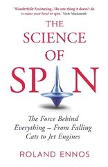 Science of Spin: The Force Behind Everything - From Falling Cats to Jet Engines цена и информация | Книги по экономике | 220.lv